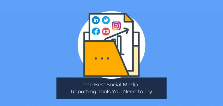 The Best Social Media Reporting Tools You Need to Try