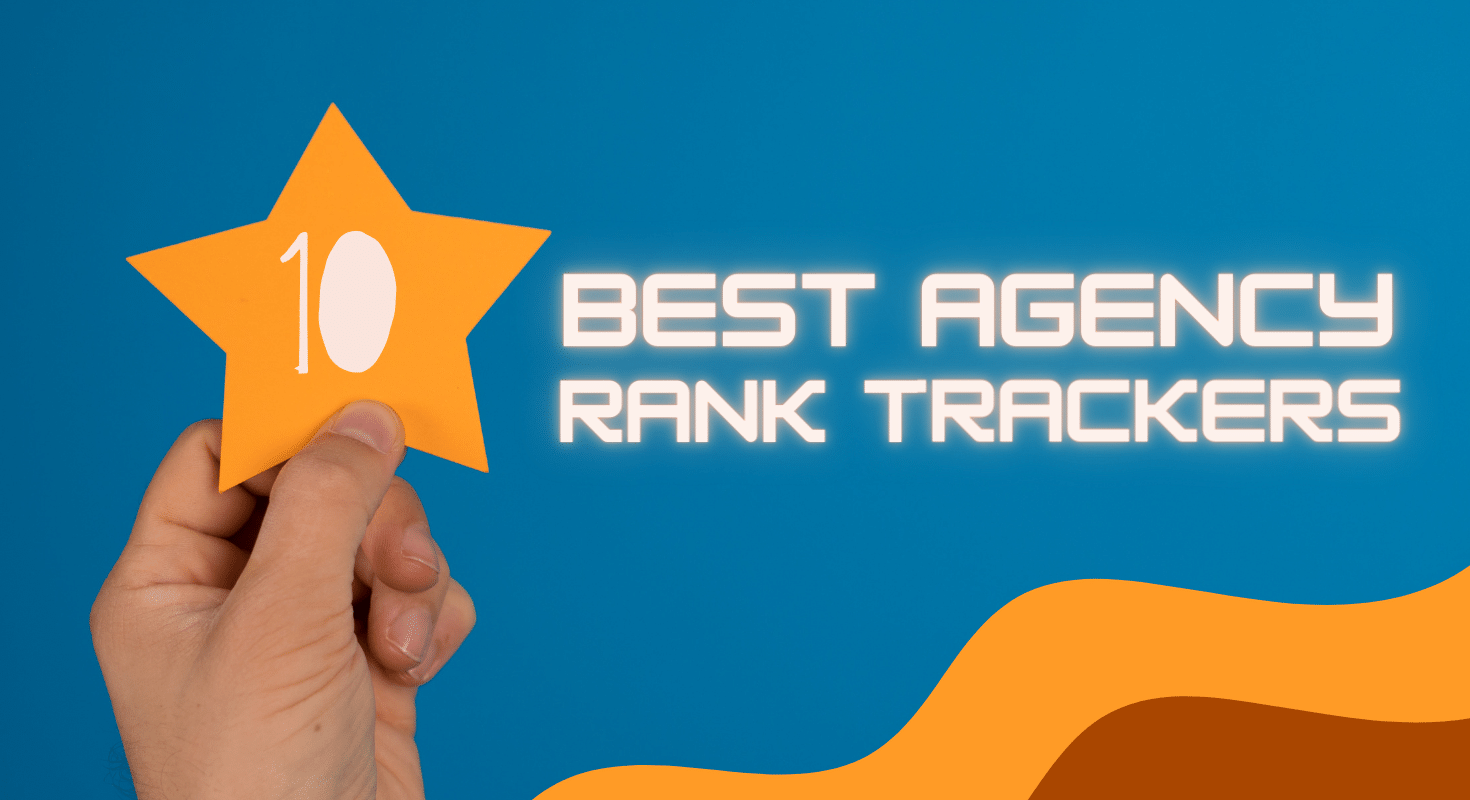10 Best Agency Rank Trackers to Climb the Ranks