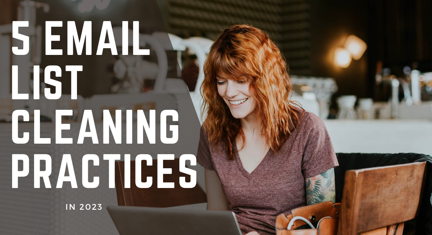 5 Email List Cleaning Practices in 2023
