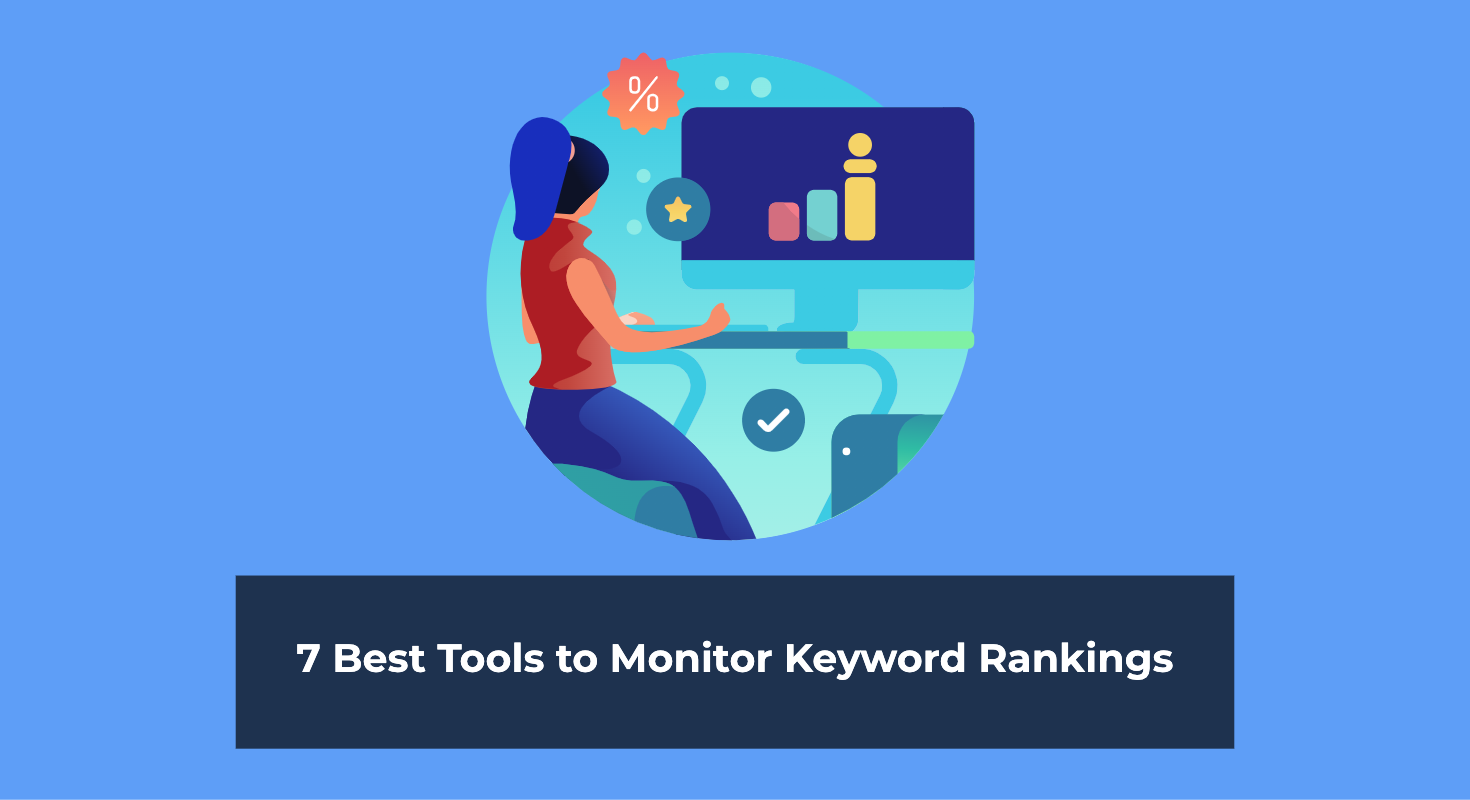 7 Best Tools to Monitor Keyword Rankings