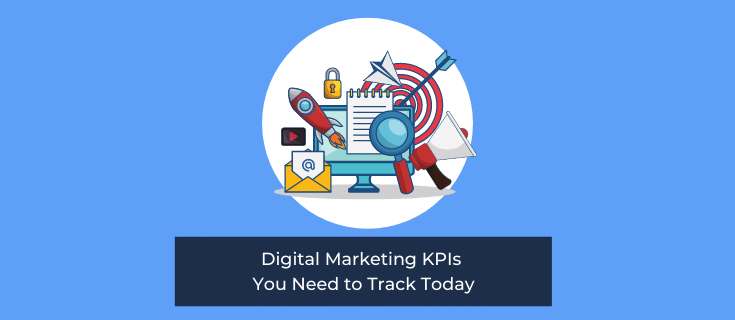 Digital Marketing KPIs You Need to Track Today
