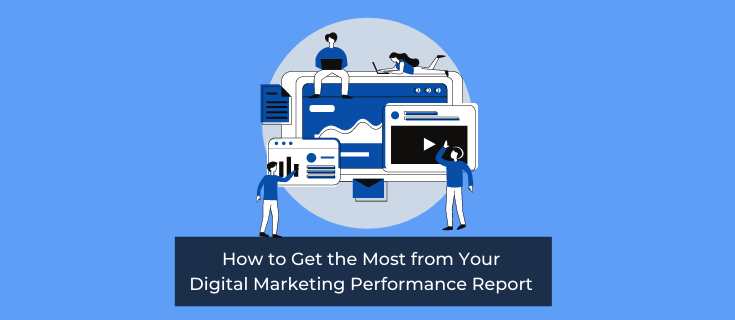 How to Get the Most from Your Digital Marketing Performance Report 