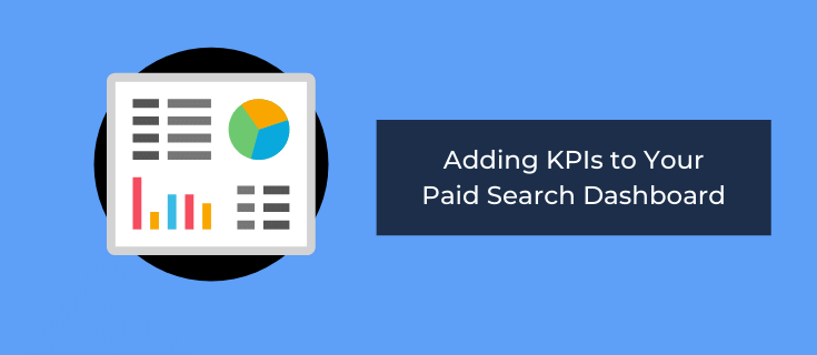 adding kpis to your paid search dashboard
