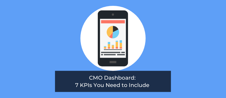 CMO Dashboard: 7 KPIs You Need to Include 
