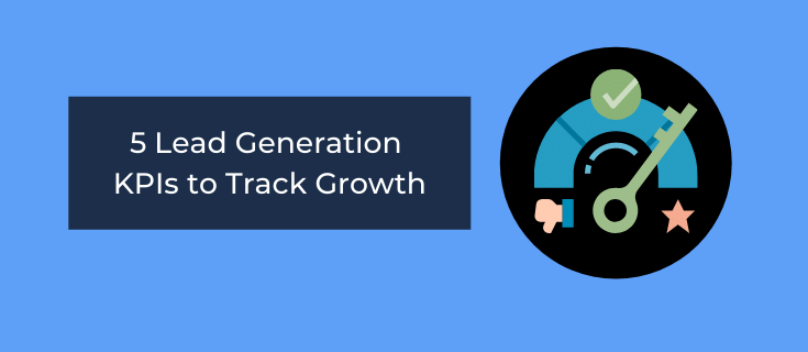 five lead generation kpis to track growth