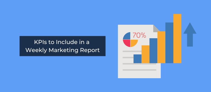 kpis to include in weekly marketing reports