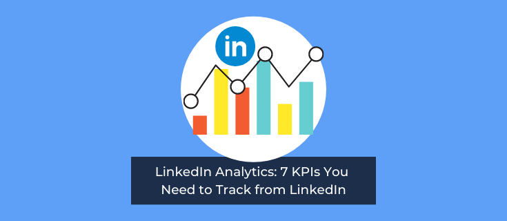 LinkedIn Analytics: 7 KPIs You Need to Track from LinkedIn