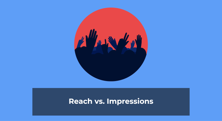 Reach vs Impressions