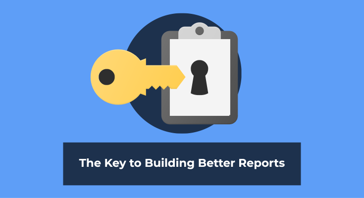 the key to building better reports