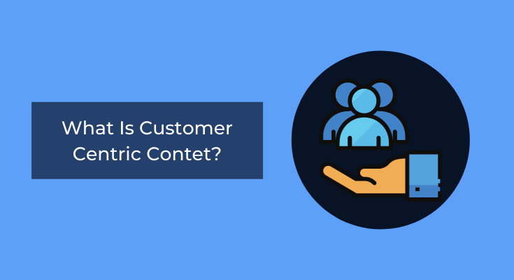 what is customer centric content? 