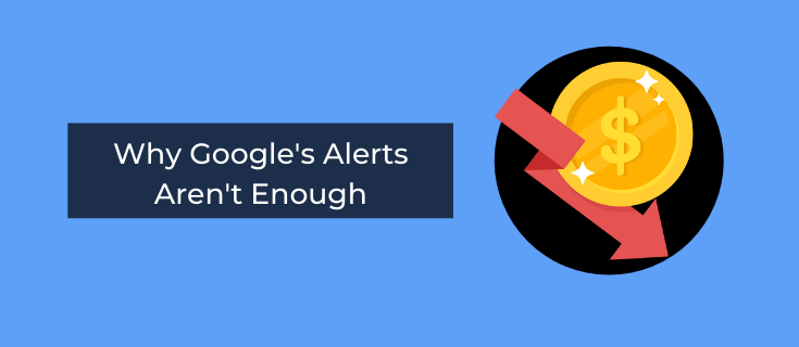 why googles alerts might not be enough